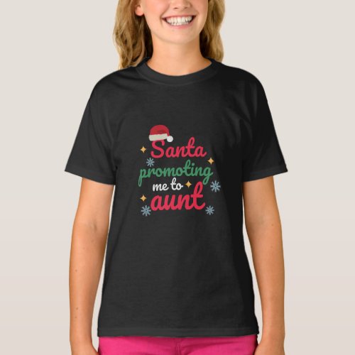 Santa Promoting Me to Aunt Auntie Claus Christmas T_Shirt