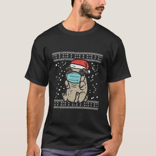 Santa Pug In Mask Ugly Christmas Quarantine Dog Lo T_Shirt