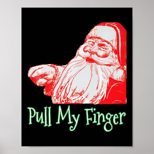 Santa Pull My Finger Funny Christmas Fart Humor Pr Poster (Front)