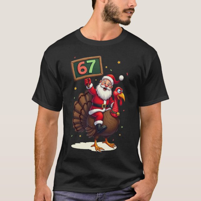 🎅🦃 Santa Riding a Turkey with Number 67 Funny T-Shirt (Front)