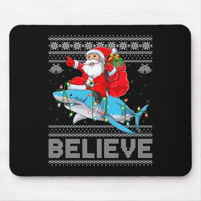 Santa Riding Shark Ugly Christmas Sweater Believe  Mouse Pad (Front)
