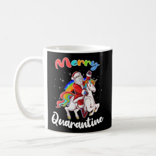Santa Riding Unicorn Funny Merry Quarantine Christ Coffee Mug