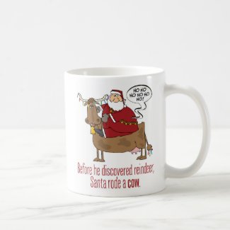 “Santa Rode a Cow” Funny Christmas Coffee Mug
