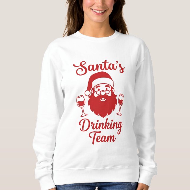 Santa’s Drinking Team Christmas Sweatshirt (Front)