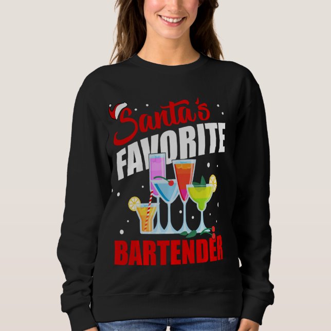 Santa S Favorite Bartender Funny Xmas Christmas Sweatshirt (Front)