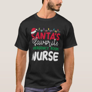 Santa s Favorite Emergency Room Nurse Family Chris T-Shirt