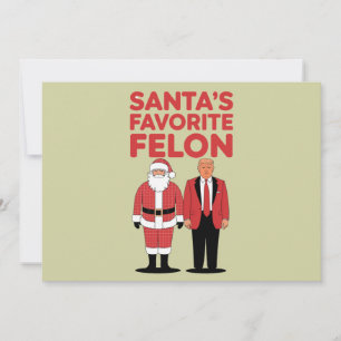 Santa’s Favorite Felon Trump Christmas Republican Holiday Card