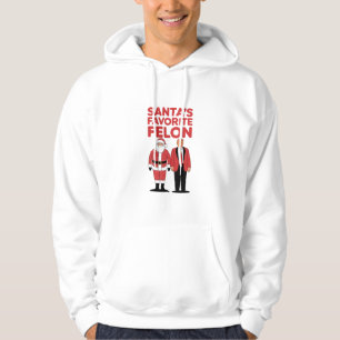 Santa’s Favorite Felon Trump Christmas Republican Hoodie