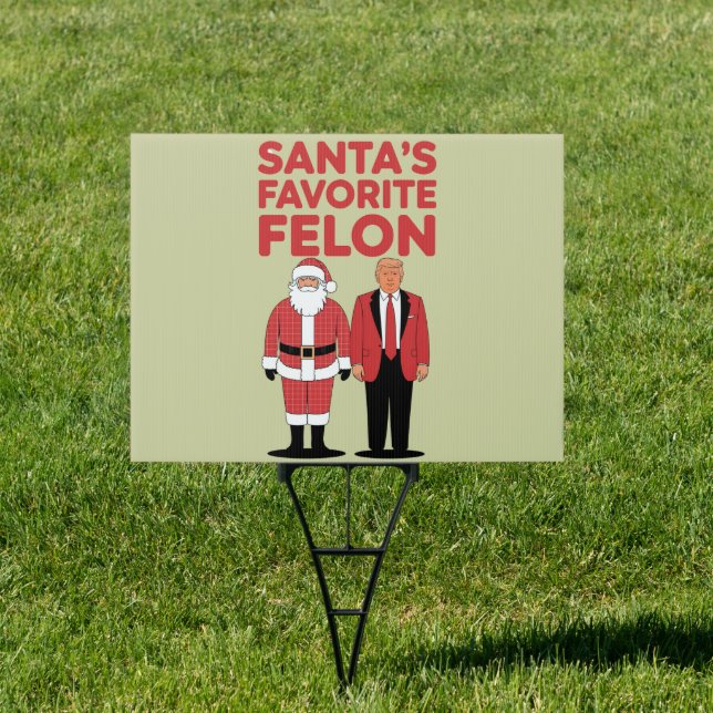 Santa’s Favorite Felon Trump Christmas Republican  Sign (Insitu)