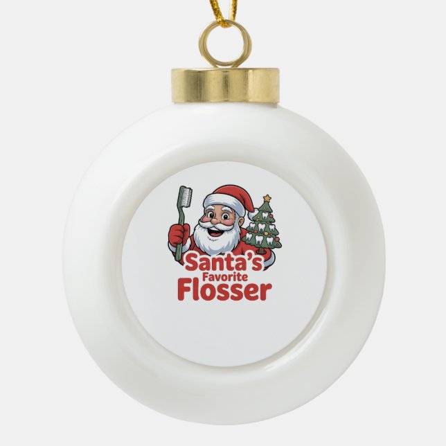 Santa’s Favorite Flosser Christmas Dental Dentist  Ceramic Ball Christmas Ornament (Front)