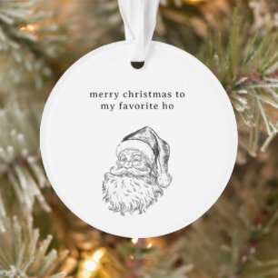 Santa’s Favorite Ho Funny Holiday Card  Ornament