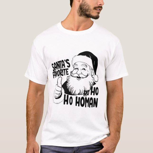 Santa’s Favorite Ho-Ho-Homan! 🎅✨ T-Shirt (Front)