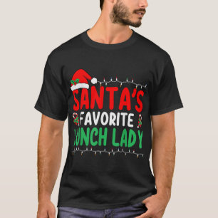 Santa S Favorite Lunch Lady Xmas Cafeteria Worker T-Shirt