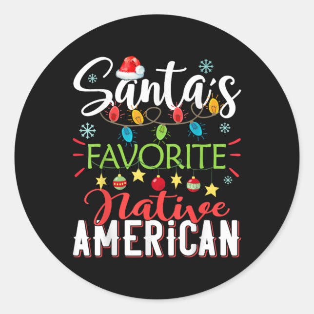Santa S Favorite Native American Xmas Light Hat Ch Classic Round Sticker (Front)