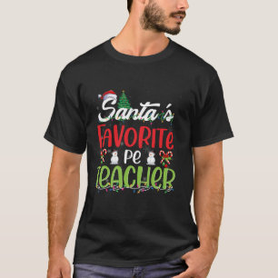 Santa s Favorite pe Teacher Santa Hat Christmas Hi T-Shirt