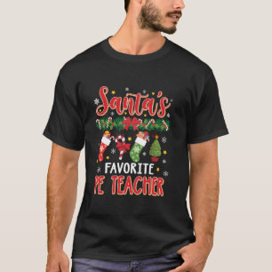 Santa s Favorite PE Teacher Santa Hat Xmas T-Shirt