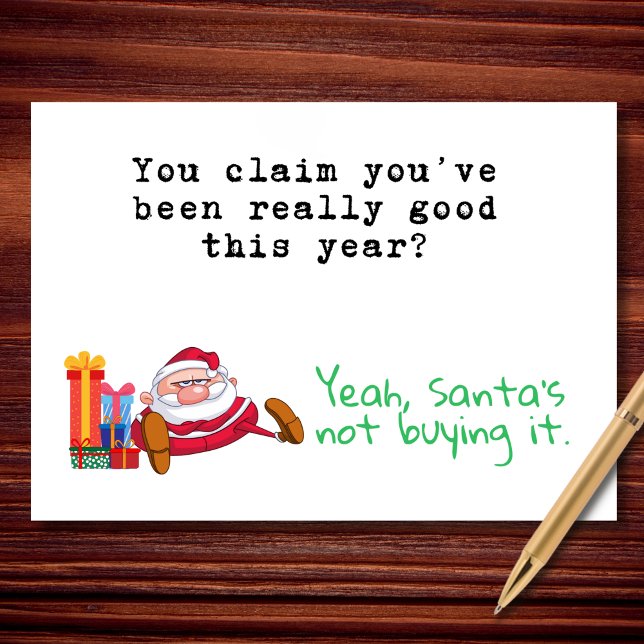 Santa’s Not Buying It Funny Sarcastic Christmas Holiday Card (Santa heard your “I’ve been good” claim and said,
“Be so for real.” 😂🎄)