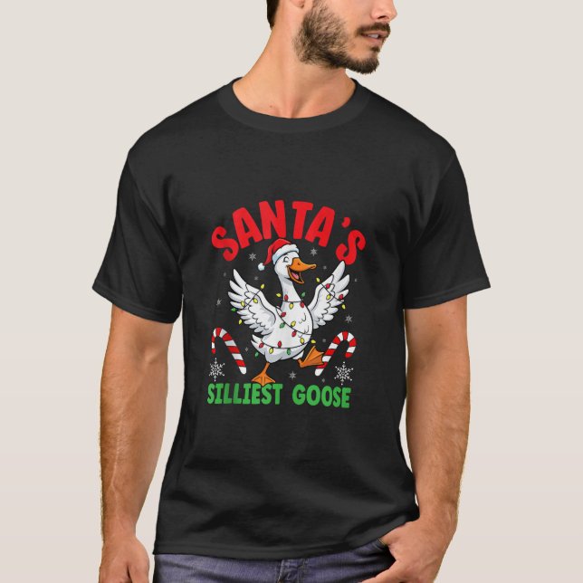 Santa s Silliest Goose Merry Christmas Silly Goose T-Shirt (Front)