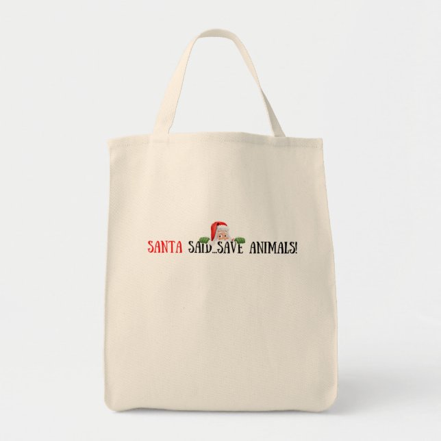 Santa said save animals reindeer Christmas holiday Tote Bag (Front)