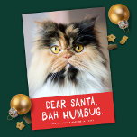 Santa Santa Bah Humbug Funny Pet Photo Holiday Card<br><div class="desc">This funny pet holiday photo card features the greeting "Dear Santa, Bah Humbug" with an almost square photo. The colors are red and white but can be changed to any colors or your choice (even the greeting). It's the perfect design for any pet lover! It works very well with a...</div>
