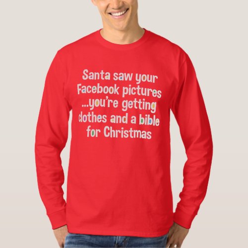 Santa saw your Facebook pictures T_Shirt