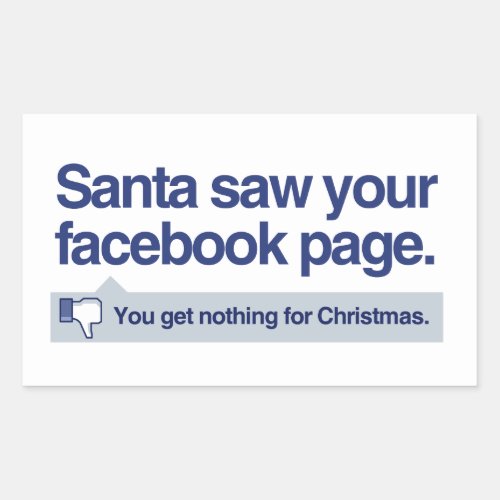 Santa saw your page you get nothing for Christmas Rectangular Sticker