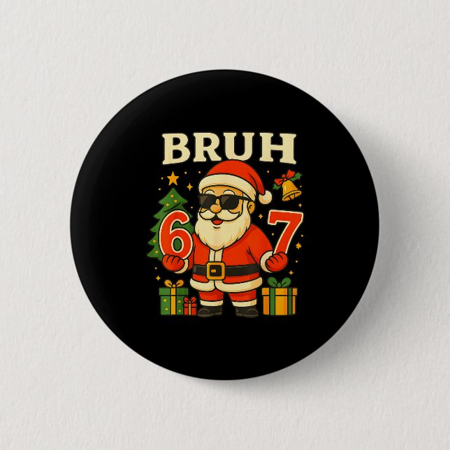 Santa Says 67 Bruh Santa Funny Pajamas 67 Meme Chr Button (Front)