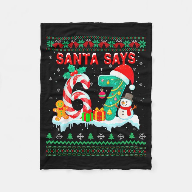 Santa Says 67 Christmas Ugly Sweater 6 7 Six Seven Fleece Blanket (Front)