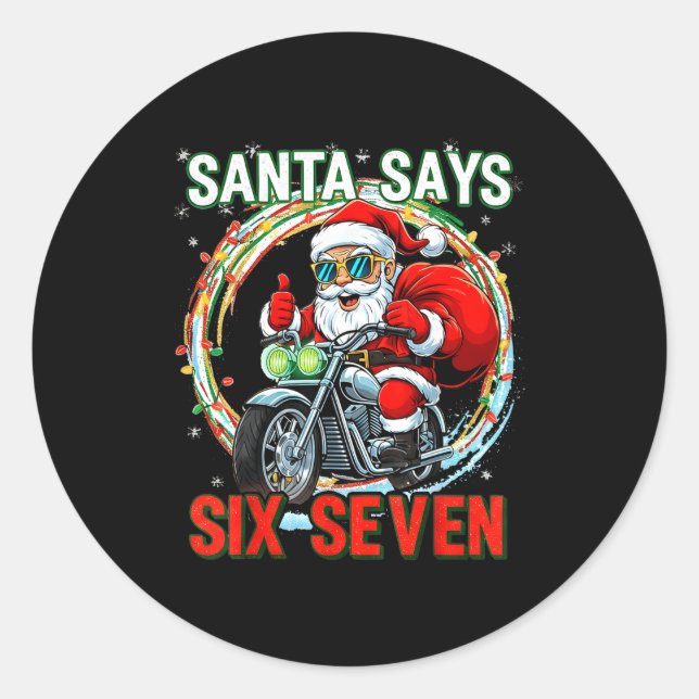 Santa Says 67 Shirt Six Seven Funny 67 Christmas P Classic Round Sticker (Front)