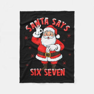 Santa Says 6 7 Six Seven Gen Z Alpha Meme Slang Ch Fleece Blanket