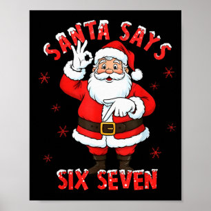 Santa Says 6 7 Six Seven Gen Z Alpha Meme Slang Ch Poster