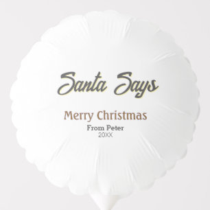Santa Says Merry Christmas name date black gray Balloon