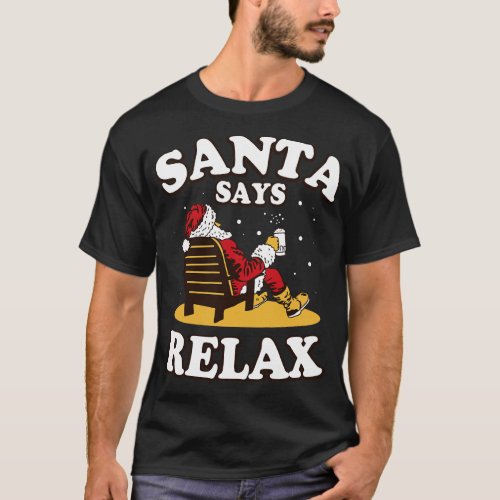 Santa Says Relax T_Shirt