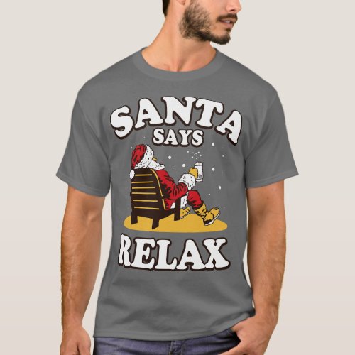 Santa Says Relax T_Shirt