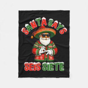 Santa Says Seis Siete 6 7 Meme Christmas Mexican S Fleece Blanket