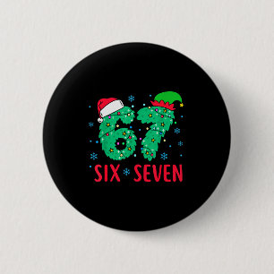 Santa Says Six Seven 67 Meme Christmas Holiday 6 7 Button