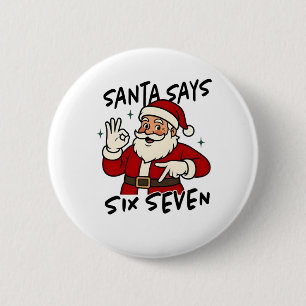Santa Says Six Seven 6 7 Funny Brainrot Christmas Button