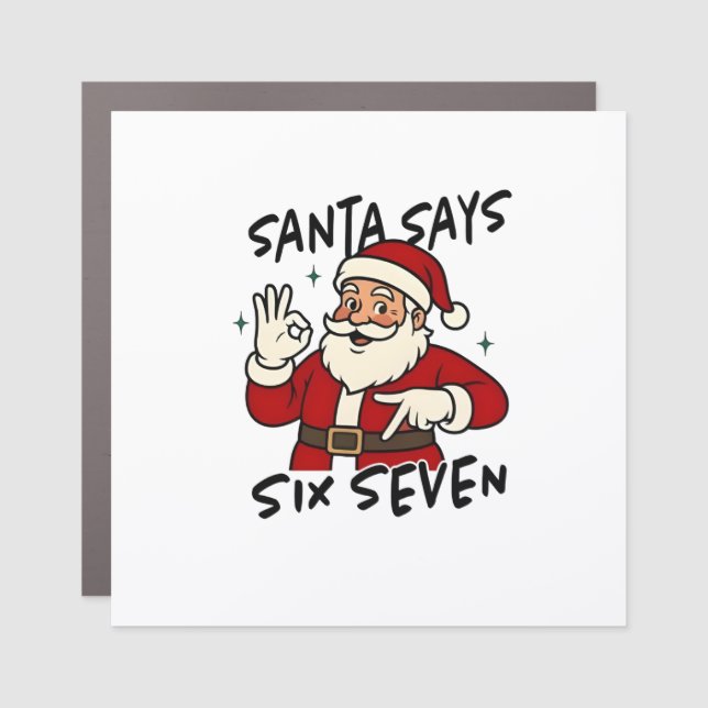 Santa Says Six Seven 6 7 Funny Brainrot Christmas Car Magnet (Front)