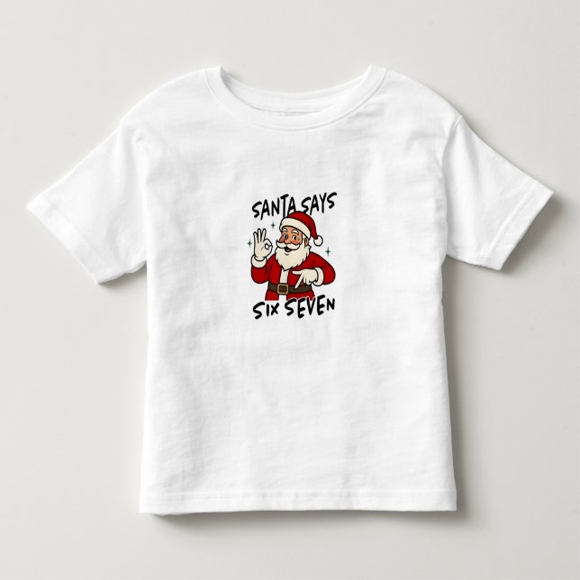 Santa Says Six Seven 6 7 Funny Brainrot Christmas Toddler T-shirt (Front)