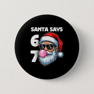 Santa Says Six Seven, 6 7 Gen Alpha Meme Slang Chr Button