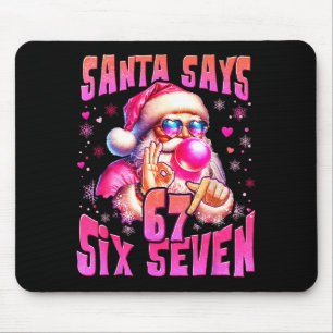 Santa Says Six Seven 6 7 Meme Santa Nk Bubble Chri Mouse Pad