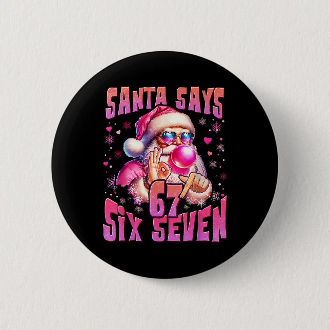 Santa Says Six Seven 6 7 Meme Santa Pink Bubble Ch Button (Front)