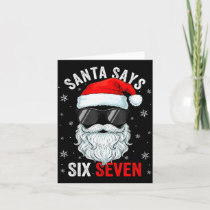 Santa Says Six Seven Christmas Boys Men Funny Meme Card