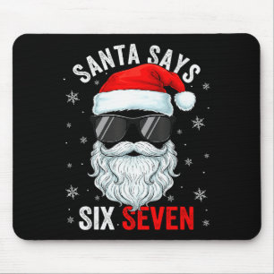 Santa Says Six Seven Christmas Boys Men Funny Meme Mouse Pad