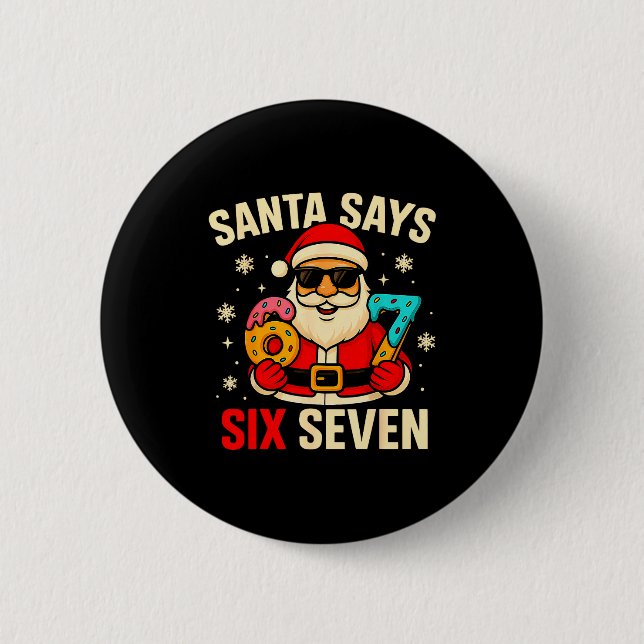 Santa Says Six Seven Funny 67 Meme Christmas Boys  Button (Front)