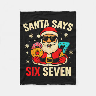 Santa Says Six Seven Funny 67 Meme Christmas Boys Fleece Blanket