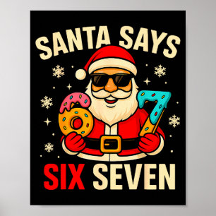 Santa Says Six Seven Funny 67 Meme Christmas Boys Poster