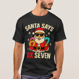 Santa Says Six Seven Funny 67 Meme Christmas Boys T-Shirt