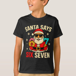 Santa Says Six Seven Funny 67 Meme Christmas Boys T-Shirt