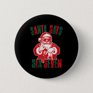Santa Says Six Seven Funny 67 Meme Christmas Vinta Button